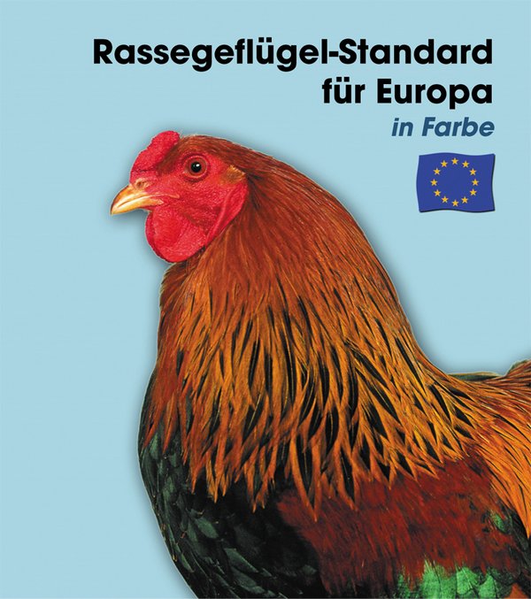 Rassegeflügel-Standard für Europa in Farbe (Stand 2018)