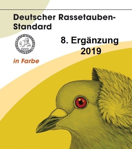 8. Ergänzung 2019 zum Deutschen Rassetauben-Standard in Farbe